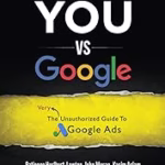 Image of You vs. Google: The Very Unauthorized Guide to Google Ads
