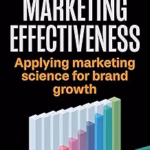 Book image of Marketing Effectiveness: Applying Marketing Science for Brand Growth