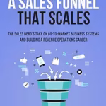 Book image of A Sales Funnel That Scales