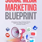 Book image of Social Media Marketing Blueprint